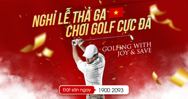 Bảng giá sân golf Việt Nam dịp nghỉ lễ 30/4 - 1/5 năm 2024