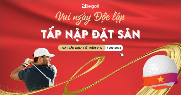 Bảng giá sân golf Việt Nam - Nghỉ lễ Quốc Khánh 2/9